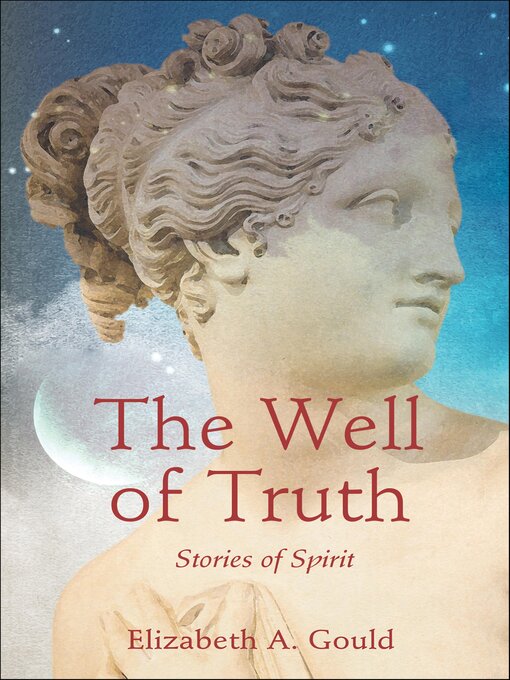 Title details for The Well of Truth by Elizabeth A. Gould - Available